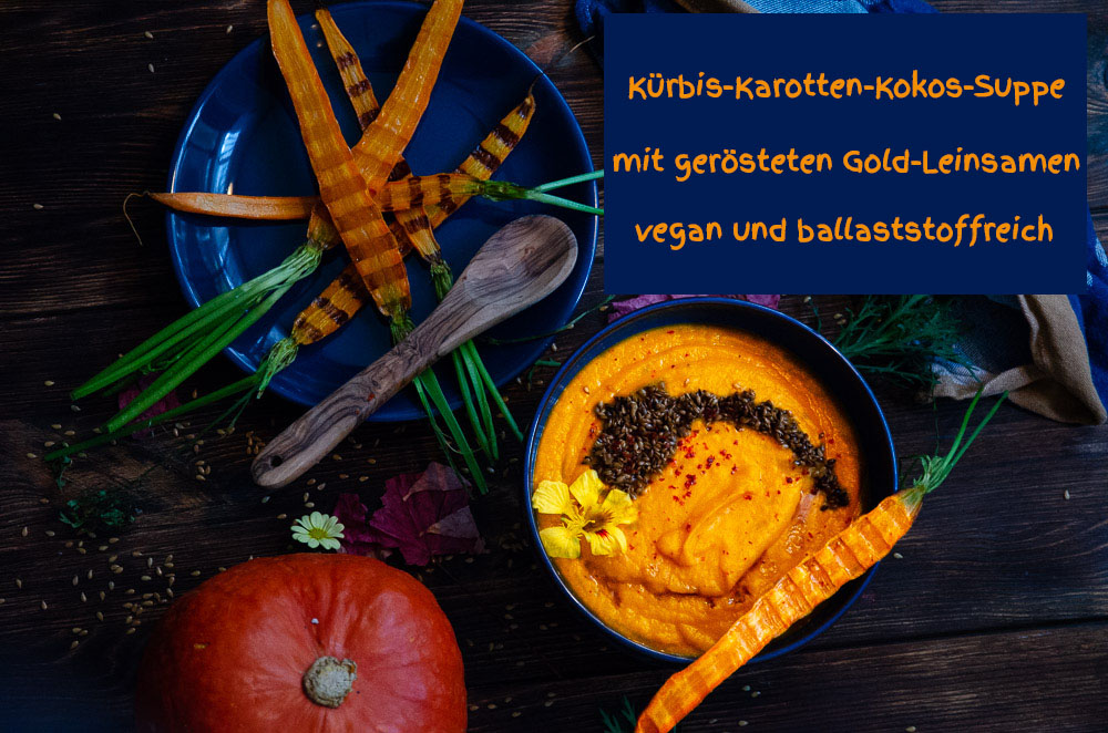 Kürbis Karotten Kokos Suppe mit gerösteten Leinsamen - vegan und ballaststoffreich